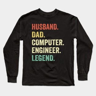 Husband Dad Computer Engineer legend Long Sleeve T-Shirt